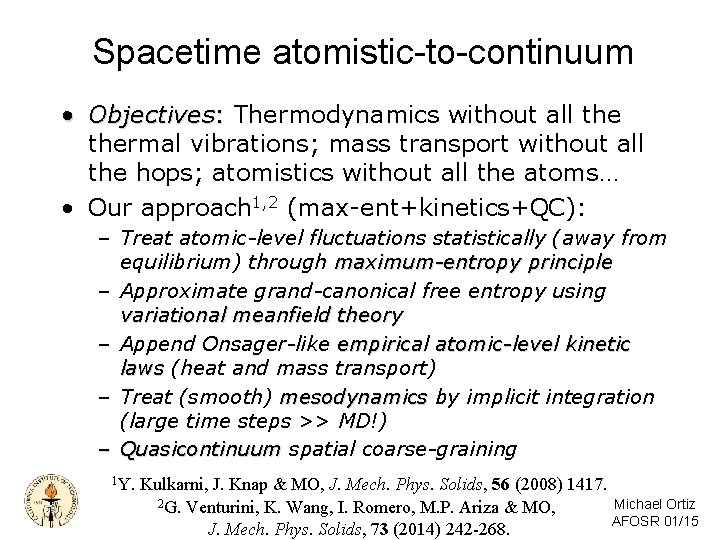 Spacetime atomistic-to-continuum • Objectives: Thermodynamics without all thermal vibrations; mass transport without all the Spacetime atomistic-to-continuum • Objectives: Thermodynamics without all thermal vibrations; mass transport without all the