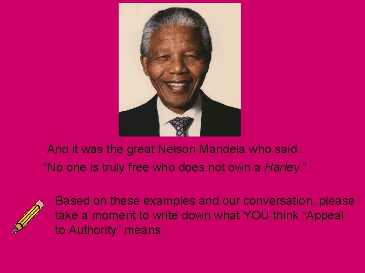 And it was the great Nelson Mandela who said… “No one is truly free And it was the great Nelson Mandela who said… “No one is truly free