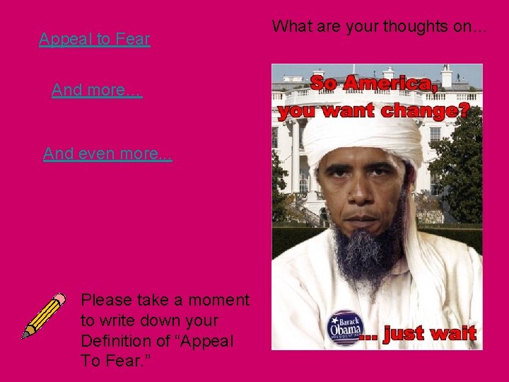 Appeal to Fear And more… And even more. . . Please take a moment Appeal to Fear And more… And even more. . . Please take a moment