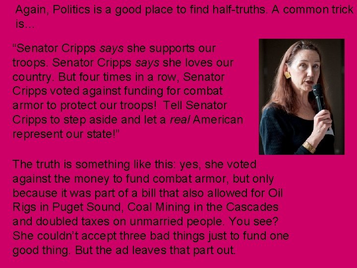 Again, Politics is a good place to find half-truths. A common trick is… “Senator Again, Politics is a good place to find half-truths. A common trick is… “Senator