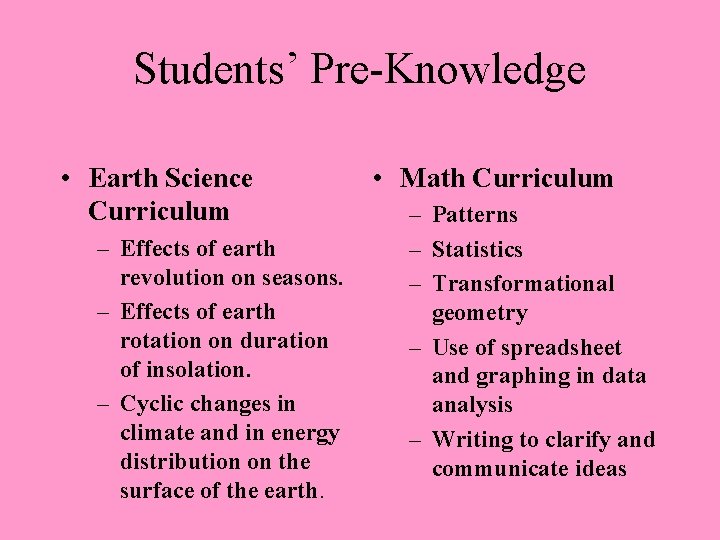 Students’ Pre-Knowledge • Earth Science Curriculum – Effects of earth revolution on seasons. –