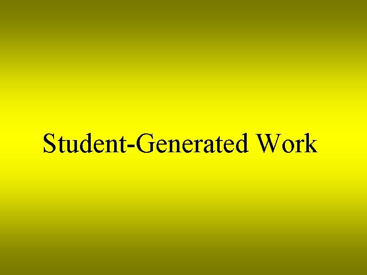 Student-Generated Work 