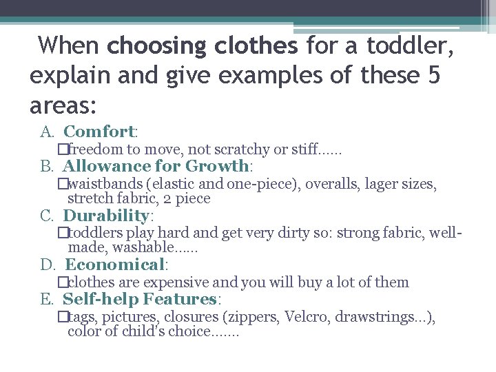 When choosing clothes for a toddler, explain and give examples of these 5 areas: