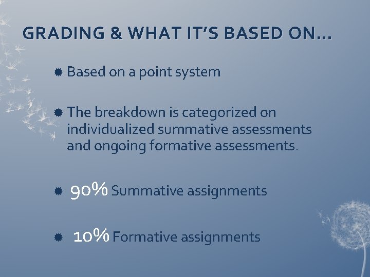 GRADING & WHAT IT’S BASED ON… Based on a point system The breakdown is