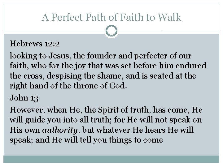 A Perfect Path of Faith to Walk Hebrews 12: 2 looking to Jesus, the A Perfect Path of Faith to Walk Hebrews 12: 2 looking to Jesus, the