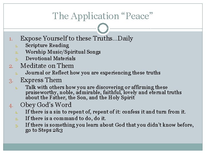 The Application “Peace” Expose Yourself to these Truths…Daily 1. 1. 2. 3. Scripture Reading The Application “Peace” Expose Yourself to these Truths…Daily 1. 1. 2. 3. Scripture Reading