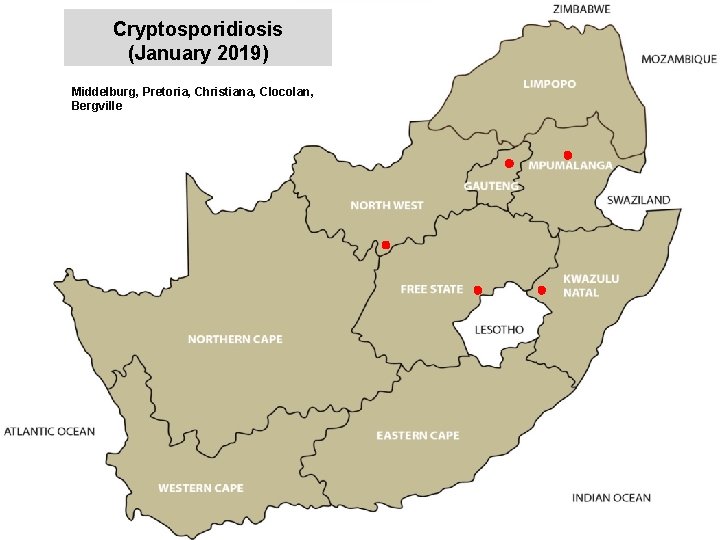 Cryptosporidiosis (January 2019) jkccff Middelburg, Pretoria, Christiana, Clocolan, Bergville 