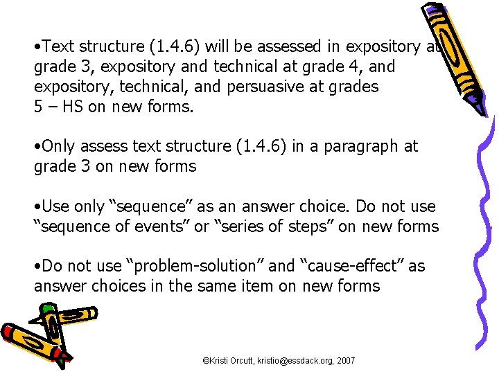  • Text structure (1. 4. 6) will be assessed in expository at grade