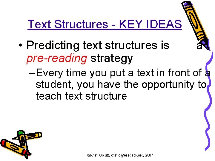 Text Structures - KEY IDEAS • Predicting text structures is pre-reading strategy a –