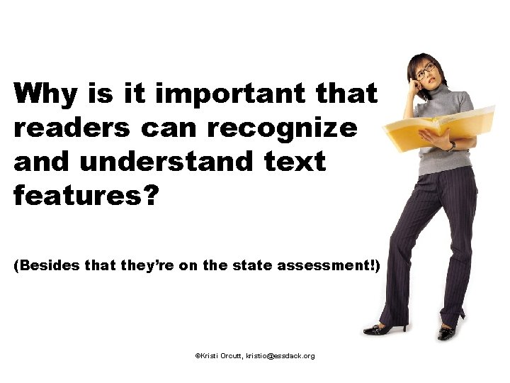 Why is it important that readers can recognize and understand text features? (Besides that