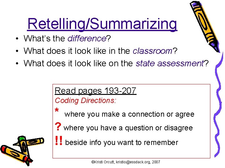 Retelling/Summarizing • What’s the difference? • What does it look like in the classroom?