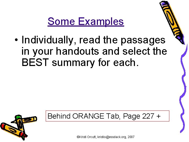 Some Examples • Individually, read the passages in your handouts and select the BEST