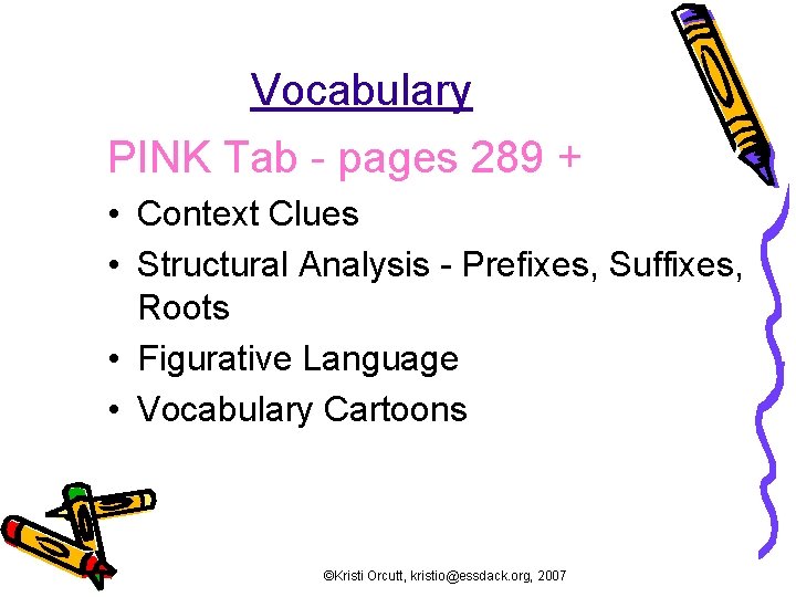 Vocabulary PINK Tab - pages 289 + • Context Clues • Structural Analysis -