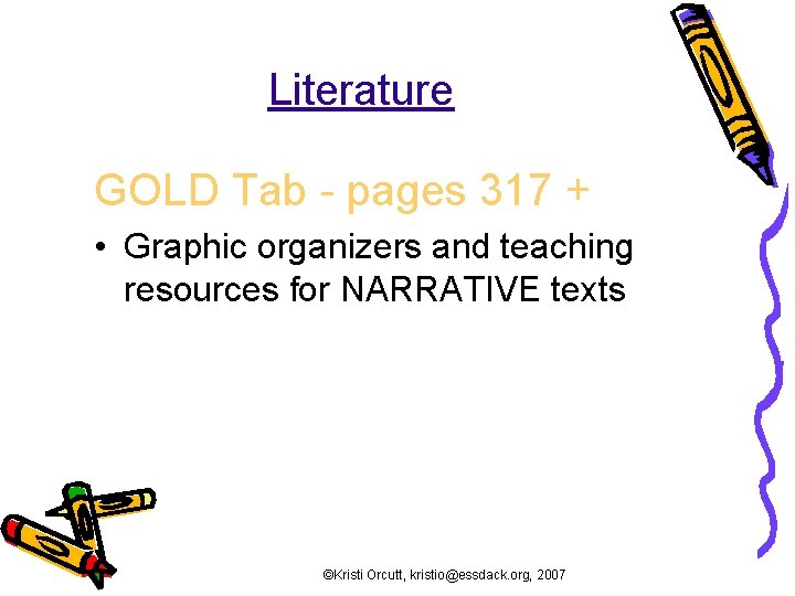 Literature GOLD Tab - pages 317 + • Graphic organizers and teaching resources for