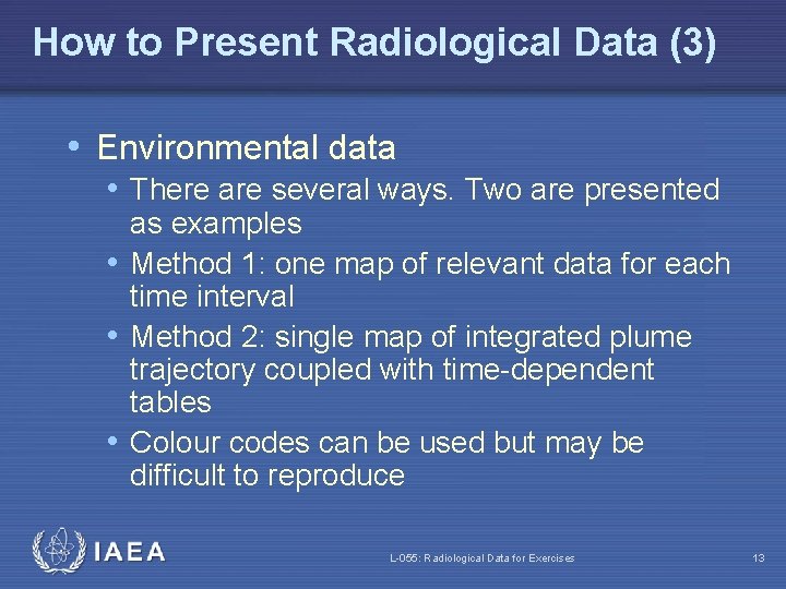 How to Present Radiological Data (3) • Environmental data • There are several ways.