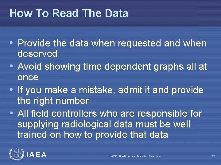 How To Read The Data • Provide the data when requested and when deserved