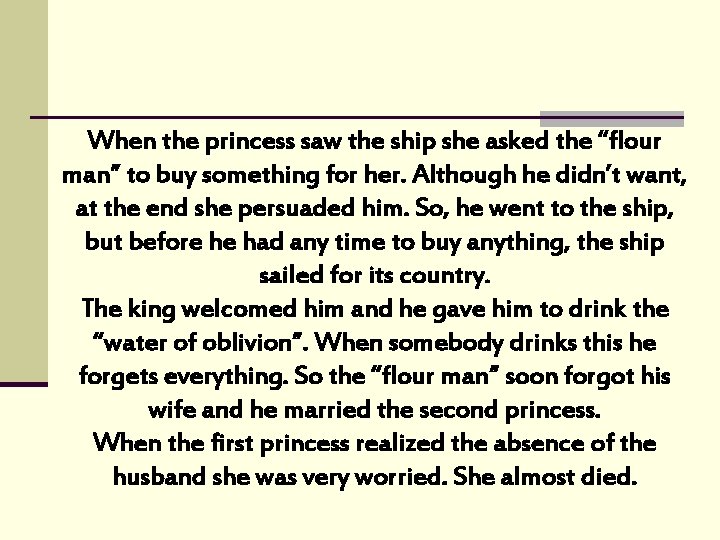 When the princess saw the ship she asked the “flour man” to buy something