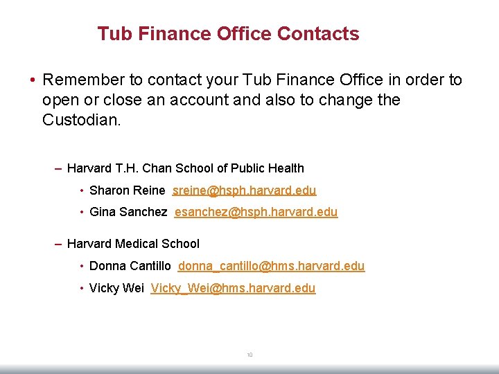 Tub Finance Office Contacts • Remember to contact your Tub Finance Office in order