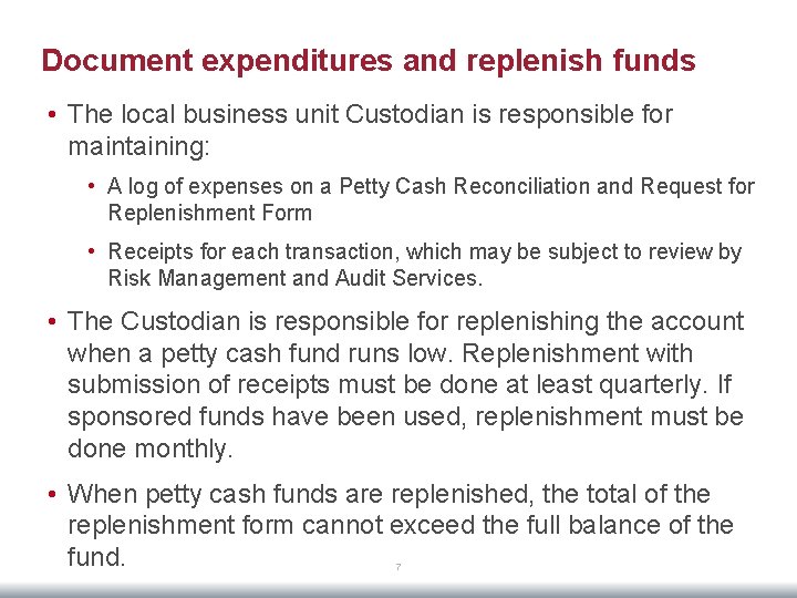 Document expenditures and replenish funds • The local business unit Custodian is responsible for