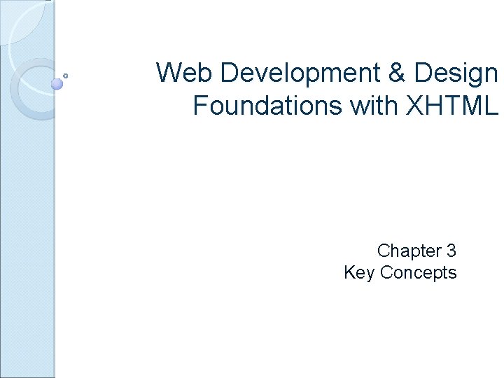Web Development & Design Foundations with XHTML Chapter 3 Key Concepts 