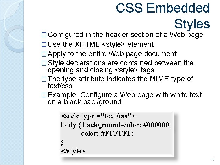 � Configured CSS Embedded Styles in the header section of a Web page. �