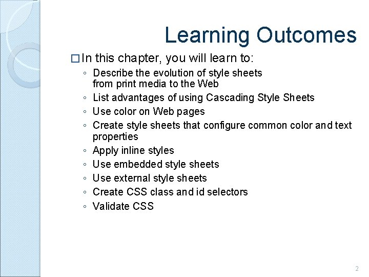 Learning Outcomes � In this chapter, you will learn to: ◦ Describe the evolution