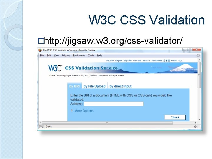 W 3 C CSS Validation �http: //jigsaw. w 3. org/css-validator/ 