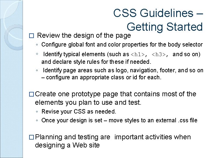 � CSS Guidelines – Getting Started Review the design of the page ◦ Configure