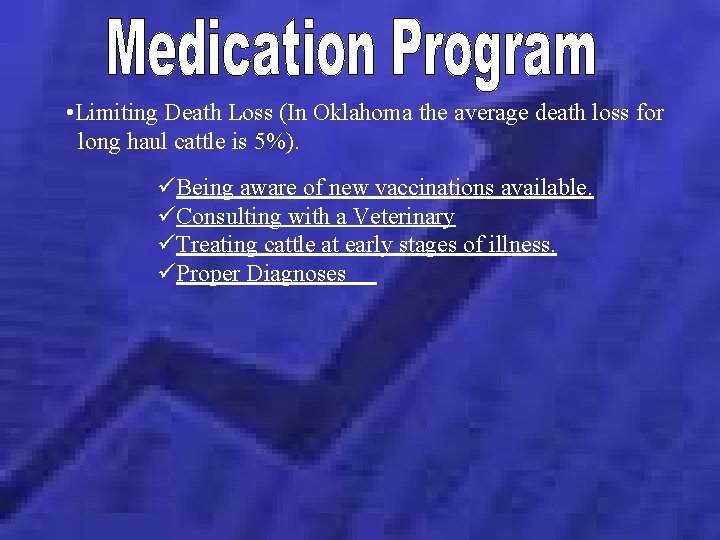  • Limiting Death Loss (In Oklahoma the average death loss for long haul