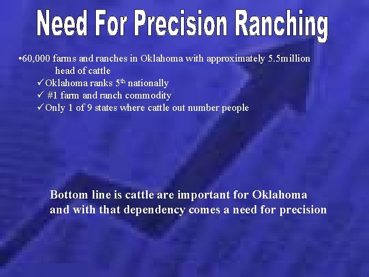  • 60, 000 farms and ranches in Oklahoma with approximately 5. 5 million