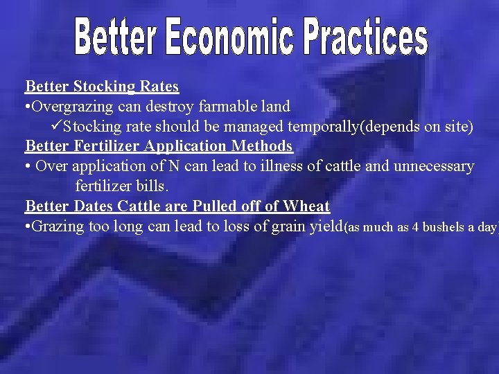 Better Stocking Rates • Overgrazing can destroy farmable land üStocking rate should be managed