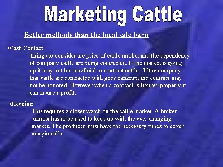 Better methods than the local sale barn • Cash Contact Things to consider are