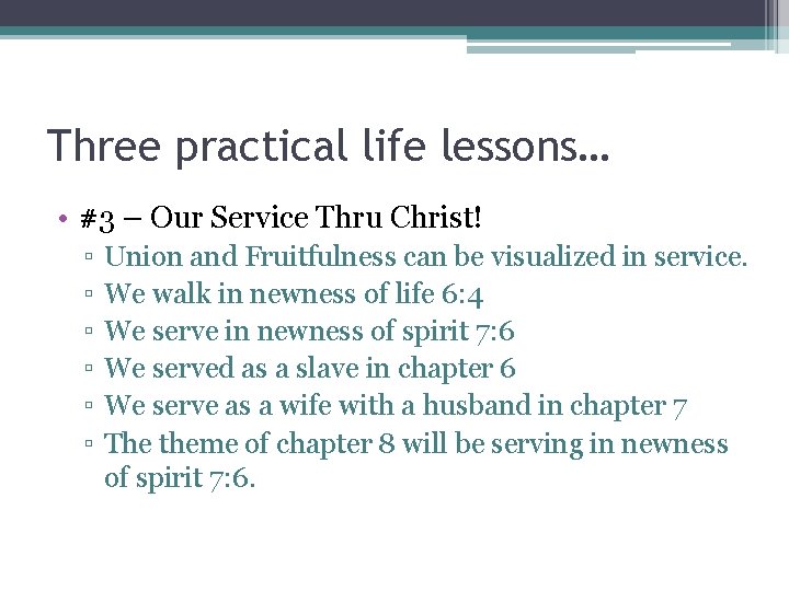 Three practical life lessons… • #3 – Our Service Thru Christ! ▫ ▫ ▫