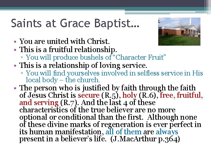 Saints at Grace Baptist… • You are united with Christ. • This is a