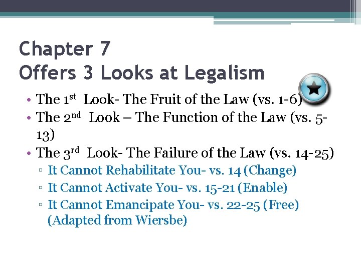 Chapter 7 Offers 3 Looks at Legalism • The 1 st Look- The Fruit