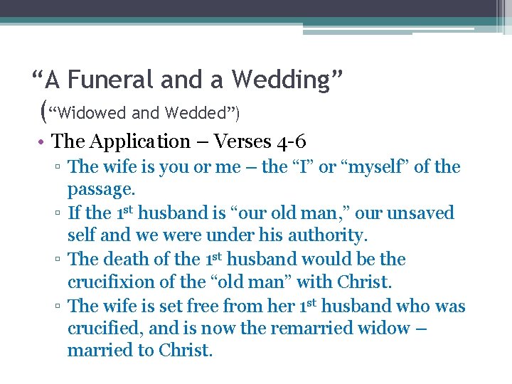 “A Funeral and a Wedding” (“Widowed and Wedded”) • The Application – Verses 4