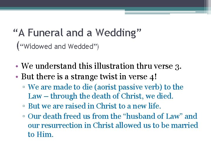 “A Funeral and a Wedding” (“Widowed and Wedded”) • We understand this illustration thru