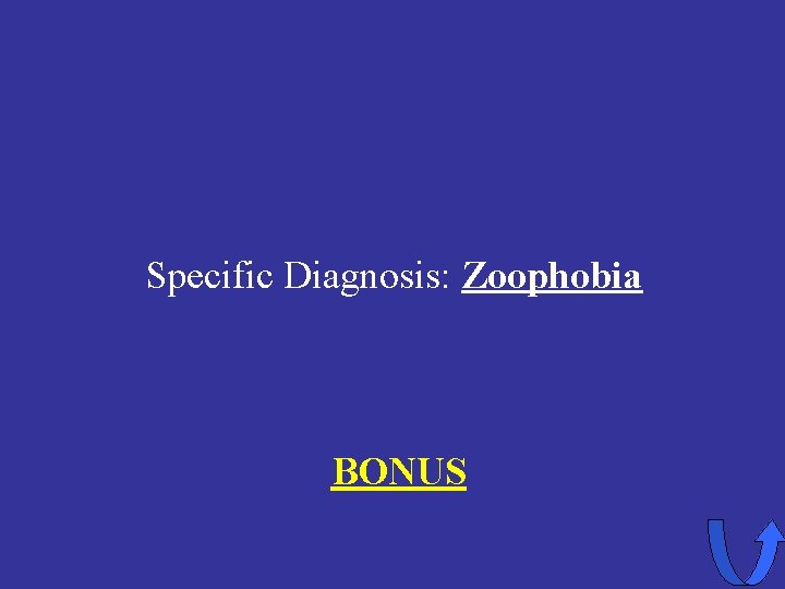 Specific Diagnosis: Zoophobia BONUS 