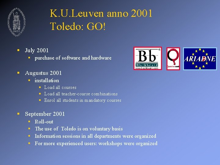 K. U. Leuven anno 2001 Toledo: GO! § July 2001 § purchase of software