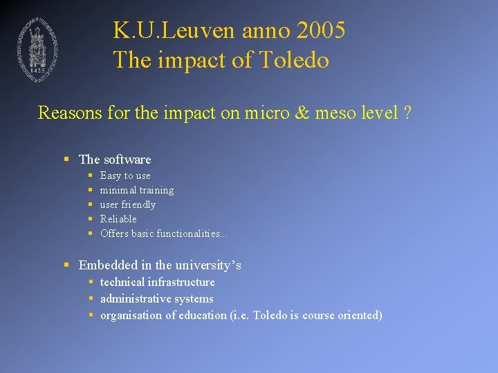 K. U. Leuven anno 2005 The impact of Toledo Reasons for the impact on