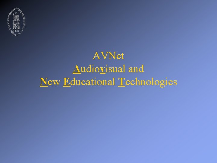 AVNet Audiovisual and New Educational Technologies 