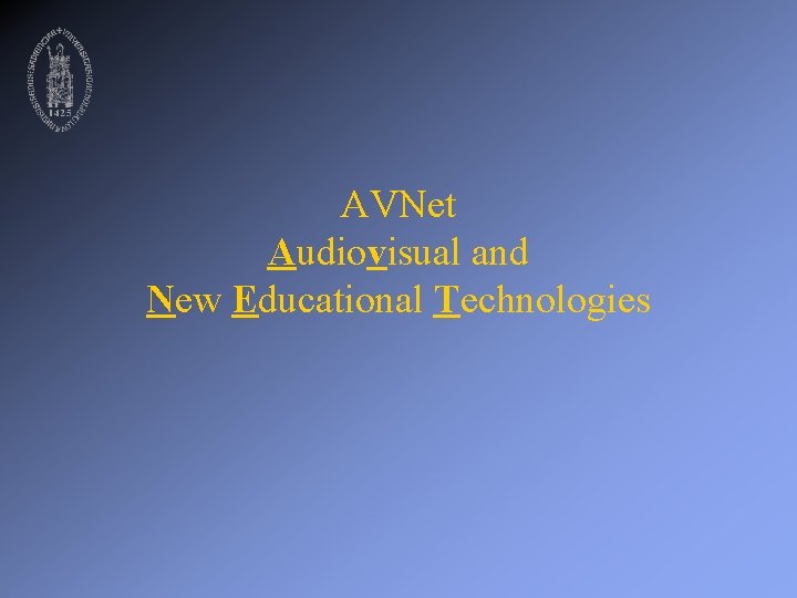 AVNet Audiovisual and New Educational Technologies 