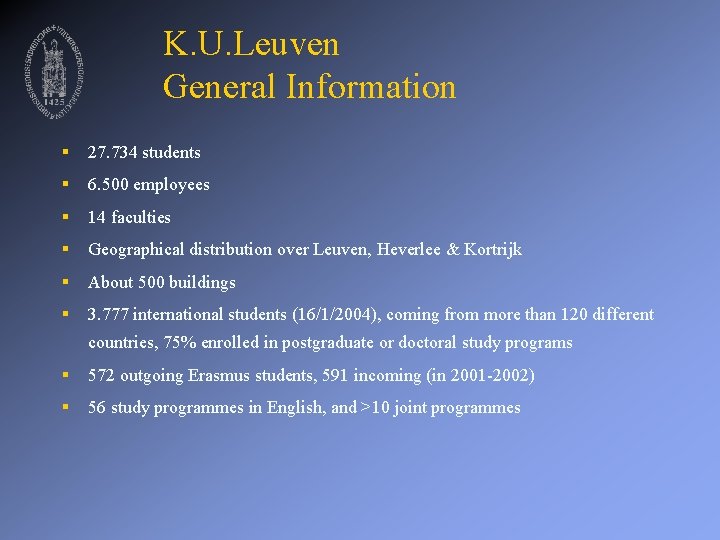 K. U. Leuven General Information § 27. 734 students § 6. 500 employees §