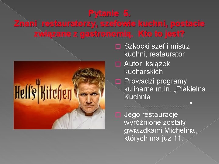 Pytanie 5. Znani restauratorzy, szefowie kuchni, postacie związane z gastronomią. Kto to jest? Szkocki