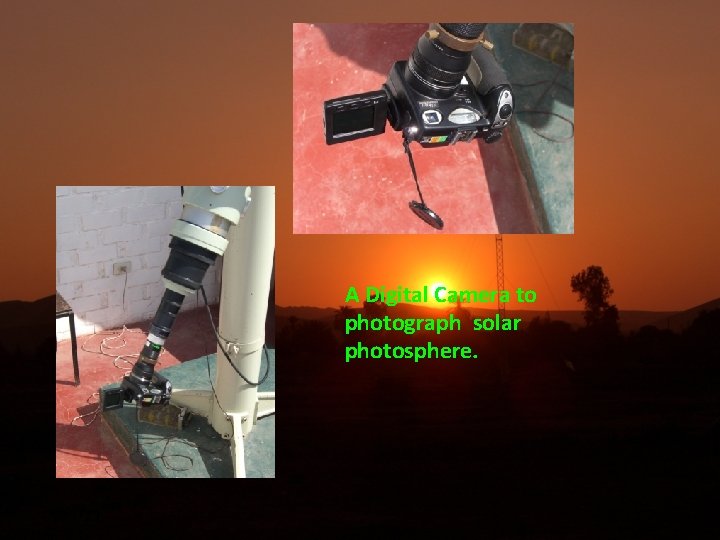 A Digital Camera to photograph solar photosphere. 09/9/21 