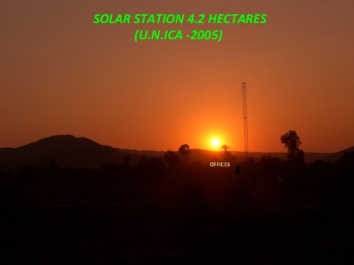 SOLAR STATION 4. 2 HECTARES (U. N. ICA -2005) OFFICES 09/9/21 