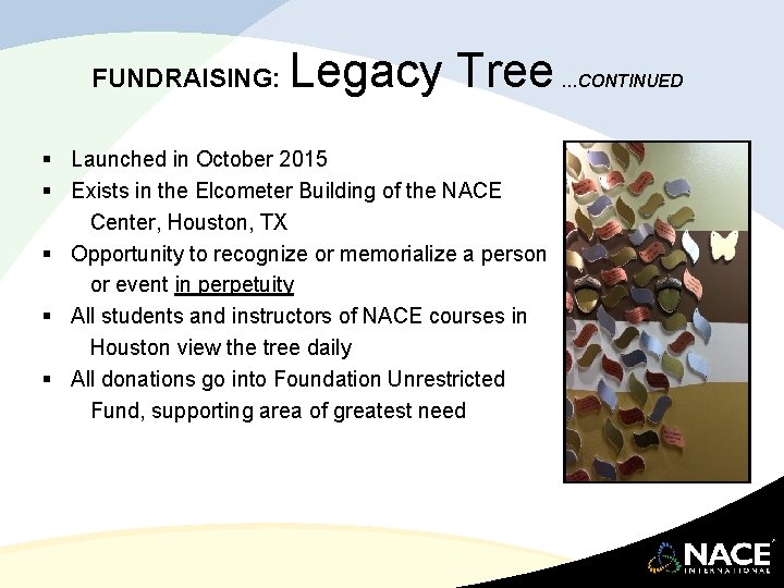 FUNDRAISING: Legacy Tree § Launched in October 2015 § Exists in the Elcometer Building