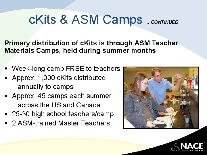 c. Kits & ASM Camps …CONTINUED Primary distribution of c. Kits is through ASM