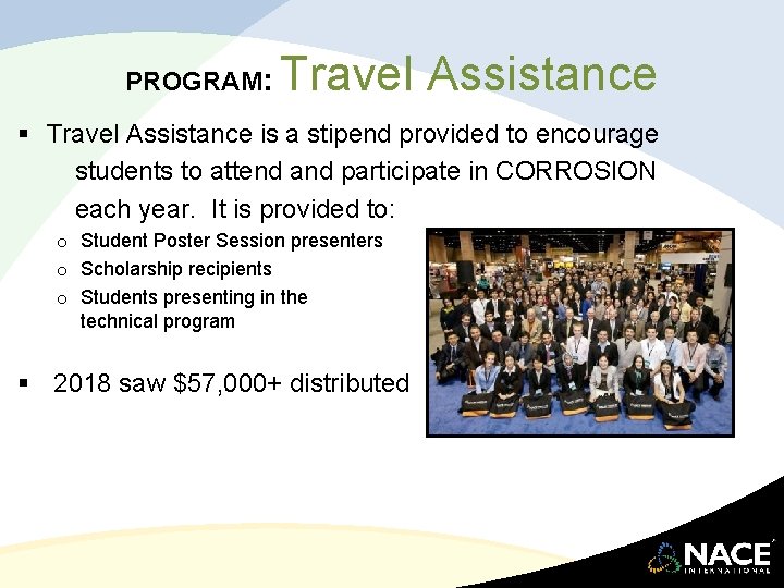 PROGRAM: Travel Assistance § Travel Assistance is a stipend provided to encourage students to