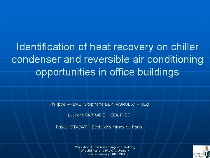 Identification of heat recovery on chiller condenser and reversible air conditioning opportunities in office